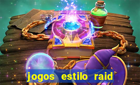 jogos estilo raid shadow legends